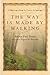 The Way Is Made by Walking: A Pilgrimage Along the Camino de Santiago