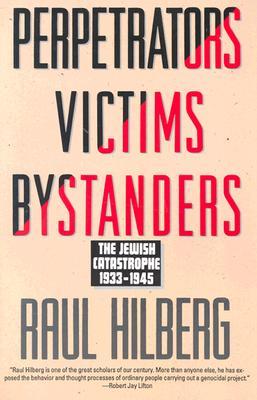 Perpetrators Victims Bystanders: The Jewish Catastrophe 1933-1945 (Paperback)