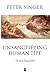 Unsanctifying Human Life: Essays on Ethics