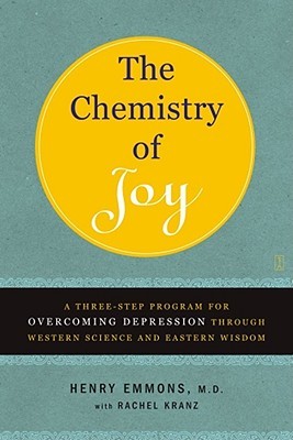 The Chemistry of Joy: A Three-Step Program for Overcoming Depression Through Western Science and Eastern Wisdom (Paperback)