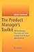 The Product Manager's Toolkit by Gabriel Steinhardt