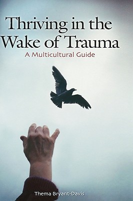 Thriving in the Wake of Trauma: A Multicultural Guide (International Contributions in Psychology)