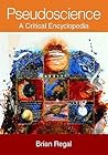 Pseudoscience: A Critical Encyclopedia