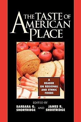 The Taste of American Place: A Reader on Regional and Ethnic Foods (Paperback)