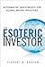The Esoteric Investor: Alternative Investments for Global Macro Investors