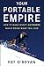 Your Portable Empire: How t...