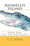 The Traitor Gator by A.T. Sorsa