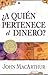 A quien pertenece el Dinero? by John F. MacArthur Jr.