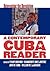 A Contemporary Cuba Reader:...