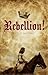 Rebellion!