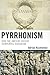 Pyrrhonism: How the Ancient Greeks Reinvented Buddhism (Studies in Comparative Philosophy and Religion)