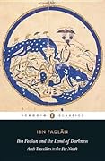 Ibn Fadlān and the Land of Darkness: Arab Travellers in the Far North