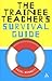 The Trainee Teacher's Survi...