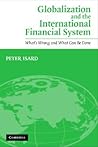 Globalization and the International Financial System: What's Wrong and What Can Be Done