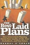 The Best-Laid Plans by Randal O'Toole