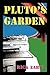 Pluto's Garden