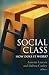 Social Class: How Does It Work?