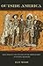 Outside America: Race, Ethnicity, And the Role of the American West in National Belonging (Reencounters With Colonialism--New Perspectives on the Americas)