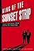 King of the Sunset Strip: H...