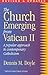 The Church Emerging from Vatican II: A Popular Approach to Contemporary Catholicism