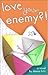 Love Your Enemy?!