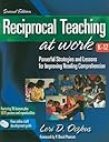 Reciprocal Teaching at Work K-12: Powerful Strategies and Lessons for Improving Reading Comprehension