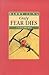 Only Fear Dies: A Book of L...