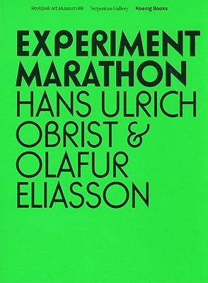 Hans Ulrich Obrist & Olafur Eliasson: Experiment Marathon (Paperback)