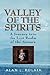 Valley of the Spirits: A Journey in the Lost Realm of the Aymara