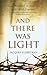 And There Was Light: The Autobiography of a Blind Hero in the French Resistance