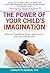 The Power of Your Child's Imagination: How to Transform Stress and Anxiety into Joy and Success