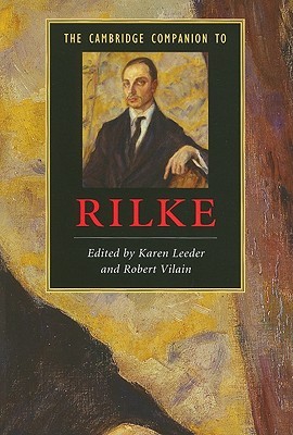 The Cambridge Companion to Rilke (Cambridge Companions to Literature)