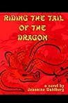 Riding the Tail of the Dragon by Jeannine Dahlberg