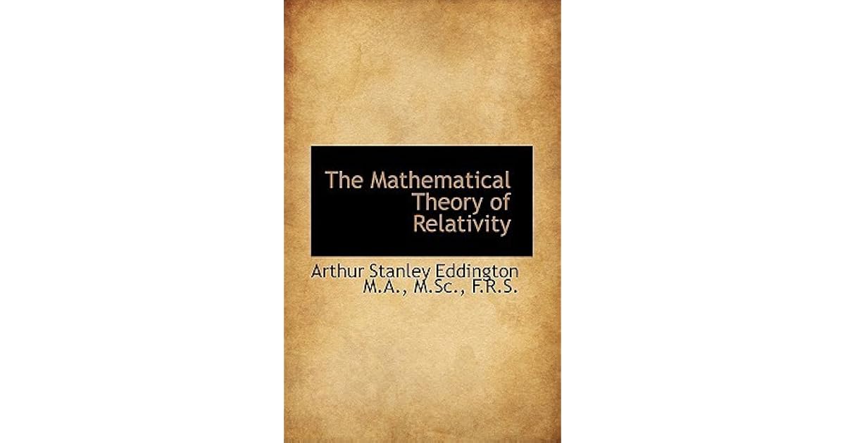 The Mathematical Theory of Relativity by Arthur Stanley Eddington