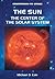 The Sun: The Center of the ...