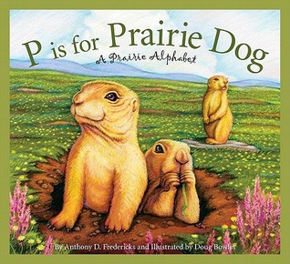 P is for Prairie Dog: A Prairie Alphabet (Science Alphabet)