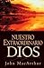 Nuestro extraordinario Dios (Spanish Edition)