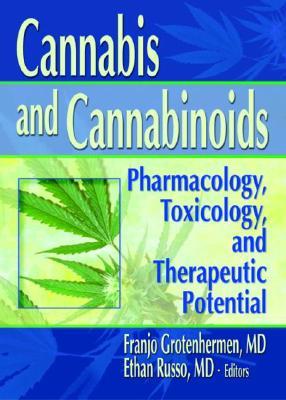 Cannabis and Cannabinoids: Pharmacology, Toxicology, and Therapeutic Potential (Paperback)