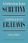 A Selection from Scrutiny: Volume 1 A Selection from Scrutiny: Volume 1