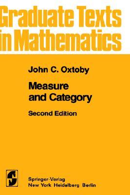 Measure and Category: A Survey of the Analogies between Topological and Measure Spaces (Graduate Texts in Mathematics, 2)