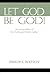 Let God Be God!: An Interpr...