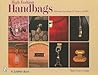 High Fashion Handbags: Classic Vintage Designs (Schiffer Book)
