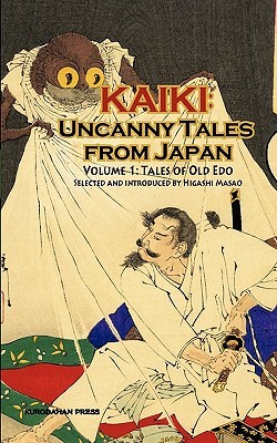 Tales of Old Edo - Kaiki: Uncanny Tales from Japan, Vol. 1 (Paperback)
