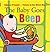 The Baby Goes Beep by Rebecca O'Connell