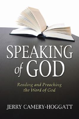 Speaking of God: Reading and Preaching the Word of God (Paperback)