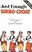 Just Enough Serbo-Croat