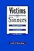 Victims and Sinners: Spiritual Roots of Addiction and Recovery