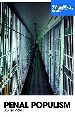 Penal Populism (Key Ideas in Criminology)