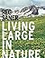 Living Large in Nature by Reg Saner