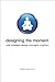 Designing the Moment: Web I...